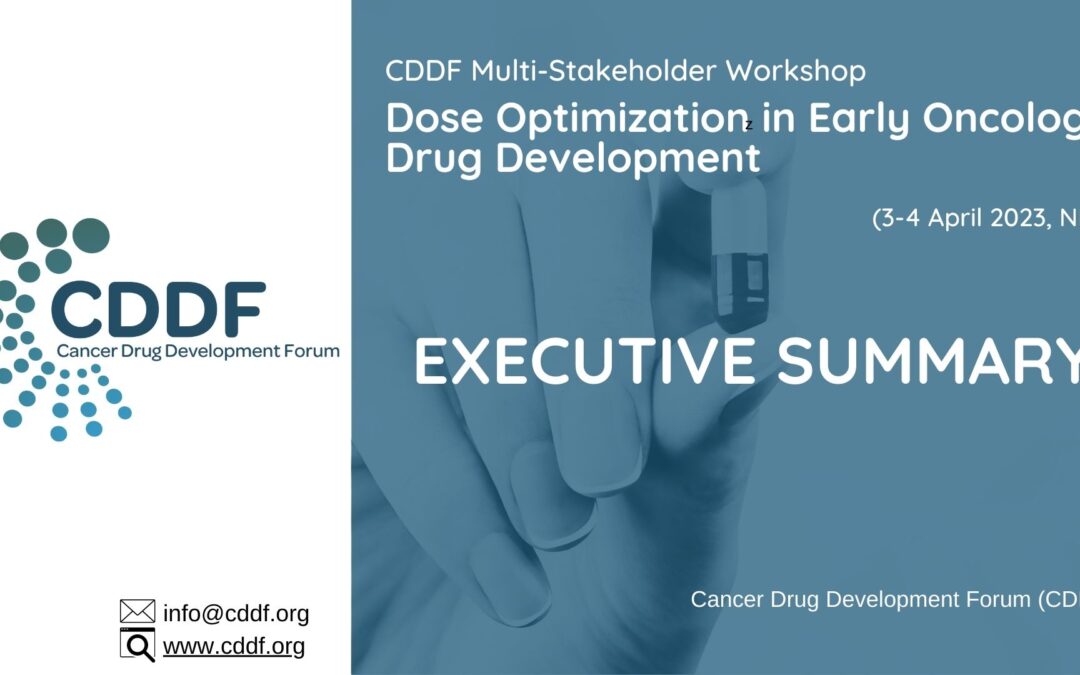 Executive Summary of the Workshop on “Dose Optimization in Early Oncology Drug Development” (April 2023, Amsterdam)