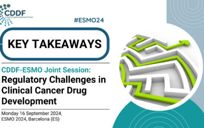 🔔 📢 Key Takeaways from the CDDF-ESMO Joint Session, “Regulatory Challenges in Clinical Cancer Drug Development” (16 Sep 2024)