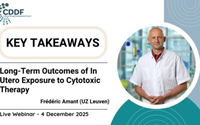 Key Takeaways of the CDDF Webinar : “Long-Term Outcomes of In-Utero Exposure to Cytotoxic Therapy.”